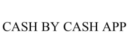 CASH BY CASH APP trademark