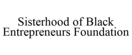 SISTERHOOD OF BLACK ENTREPRENEURS FOUNDATION trademark