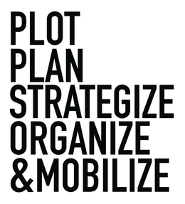 PLOT PLAN STRATEGIZE ORGANIZE & MOBILIZE trademark