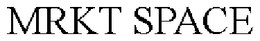 MRKT SPACE trademark
