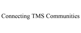 CONNECTING TMS COMMUNITIES trademark