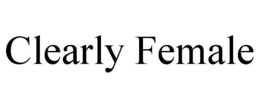 CLEARLY FEMALE trademark