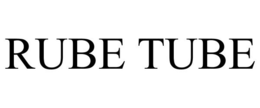 RUBE TUBE trademark