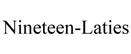 NINETEEN-LATIES trademark