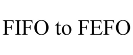 FIFO TO FEFO trademark