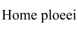 HOME PLOEEI trademark