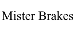MISTER BRAKES trademark