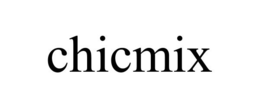 CHICMIX trademark