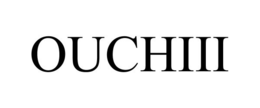 OUCHIII trademark