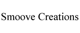 SMOOVE CREATIONS trademark