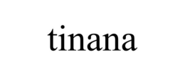 TINANA trademark