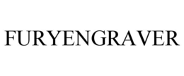 FURYENGRAVER trademark