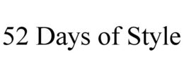 52 DAYS OF STYLE trademark