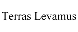 TERRAS LEVAMUS trademark