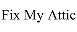 FIX MY ATTIC trademark