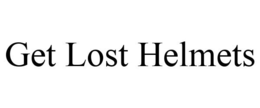 GET LOST HELMETS trademark