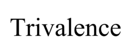 TRIVALENCE trademark