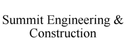 SUMMIT ENGINEERING & CONSTRUCTION trademark