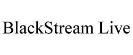 BLACKSTREAM LIVE trademark