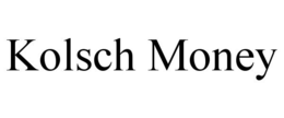 KOLSCH MONEY trademark