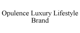 OPULENCE LUXURY LIFESTYLE BRAND trademark