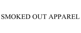 SMOKED OUT APPAREL trademark