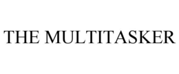 THE MULTITASKER trademark