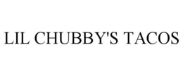 LIL CHUBBY'S TACOS trademark