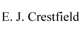 E. J. CRESTFIELD trademark