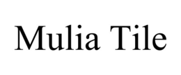 MULIA TILE trademark