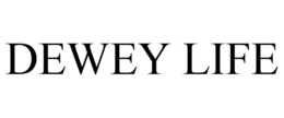 DEWEY LIFE trademark