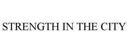 STRENGTH IN THE CITY trademark