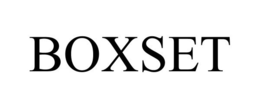 BOXSET trademark