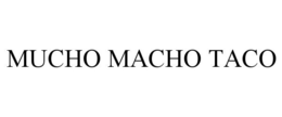 MUCHO MACHO TACO trademark
