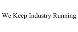 WE KEEP INDUSTRY RUNNING trademark