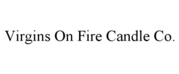 VIRGINS ON FIRE CANDLE CO. trademark