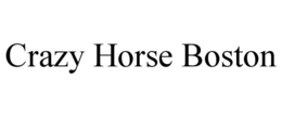 CRAZY HORSE BOSTON trademark