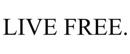 LIVE FREE. trademark