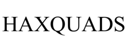 HAXQUADS trademark