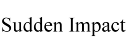 SUDDEN IMPACT trademark