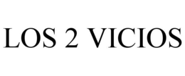 LOS 2 VICIOS trademark