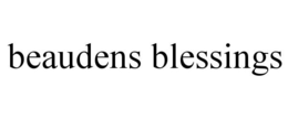 BEAUDENS BLESSINGS trademark