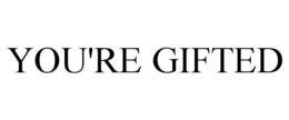 YOU'RE GIFTED trademark