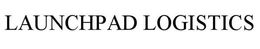 LAUNCHPAD LOGISTICS trademark