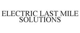 ELECTRIC LAST MILE SOLUTIONS trademark