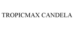 TROPICMAX CANDELA trademark