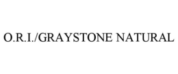 O.R.I./GRAYSTONE NATURAL trademark
