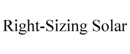 RIGHT-SIZING SOLAR trademark