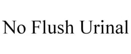 NO FLUSH URINAL trademark