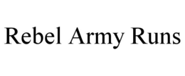 REBEL ARMY RUNS trademark